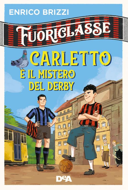 Carletto e il mistero del derby. Fuoriclasse - Enrico Brizzi - copertina