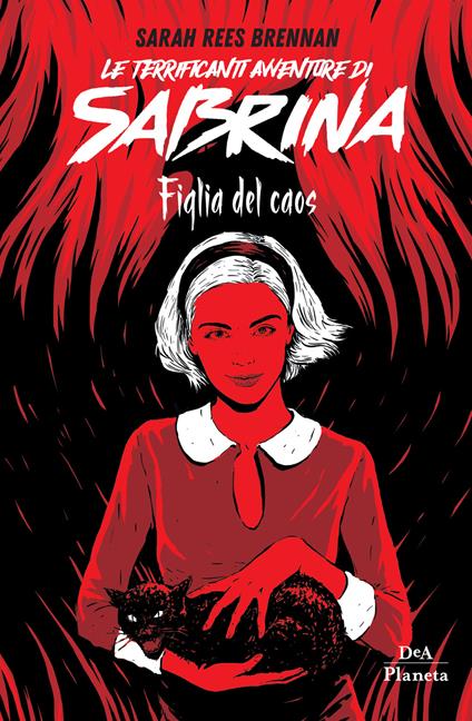 Le terrificanti avventure di Sabrina. Figlia del caos - Sarah Rees Brennan - copertina