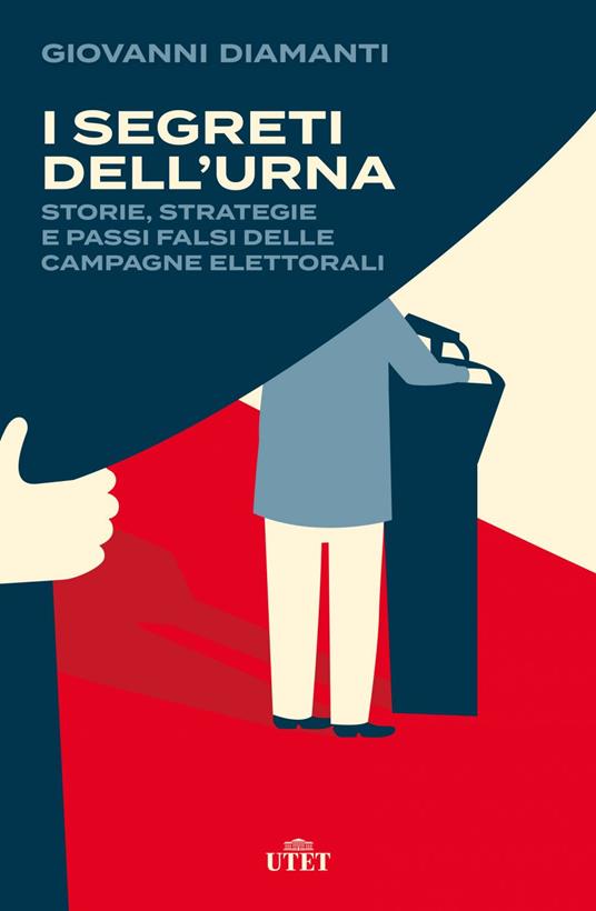 I segreti dell’urna. Storie, strategie e passi falsi delle campagne elettorali - Giovanni Diamanti - copertina