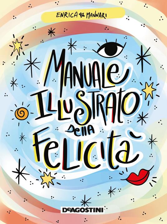 Manuale illustrato della felicità. Ediz. illustrata - Enrica Mannari - ebook