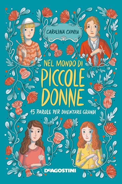 Nel mondo di «Piccole donne». 15 parole per diventare grandi - Carolina Capria,Elisa Macellari - ebook