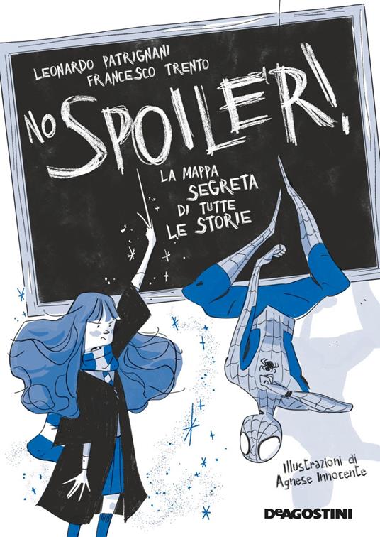 No spoiler! La mappa segreta di tutte le storie - Leonardo Patrignani,Francesco Trento,Agnese Innocente - ebook