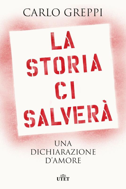 La storia ci salverà. Una dichiarazione d'amore - Carlo Greppi - ebook