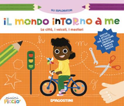 Il mondo intorno a me. La città, i veicoli, i mestieri. Ediz. a colori - Lisa Lupano - copertina