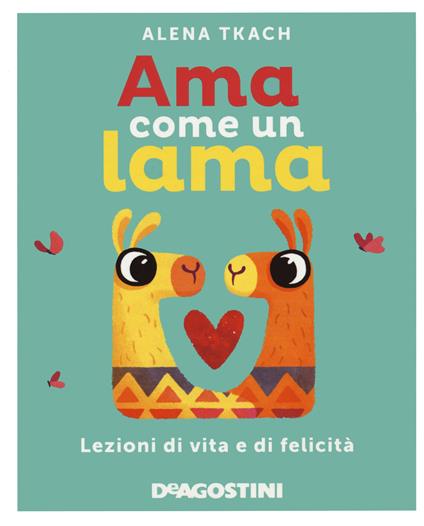 Ama come un lama. Nuova ediz. - Alena Tkach - copertina