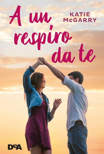 A un respiro da te - Katie McGarry,Alessia Fortunato - ebook