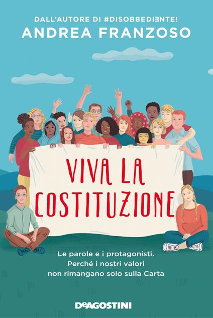 Viva la Costituzione. Le parole e i protagonisti. Perché i nostri valori non rimangano solo sulla Carta - Andrea Franzoso - ebook