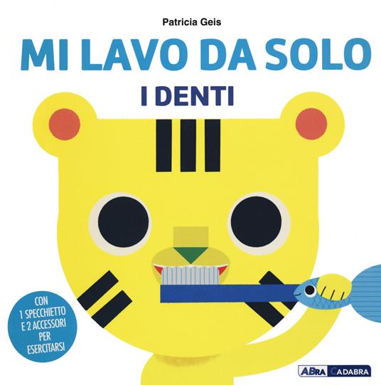 Mi lavo da solo i denti. Ediz. a colori - Patricia Geis - copertina