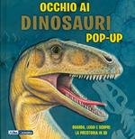 Occhio ai dinosauri. Libro pop-up. Ediz. a colori