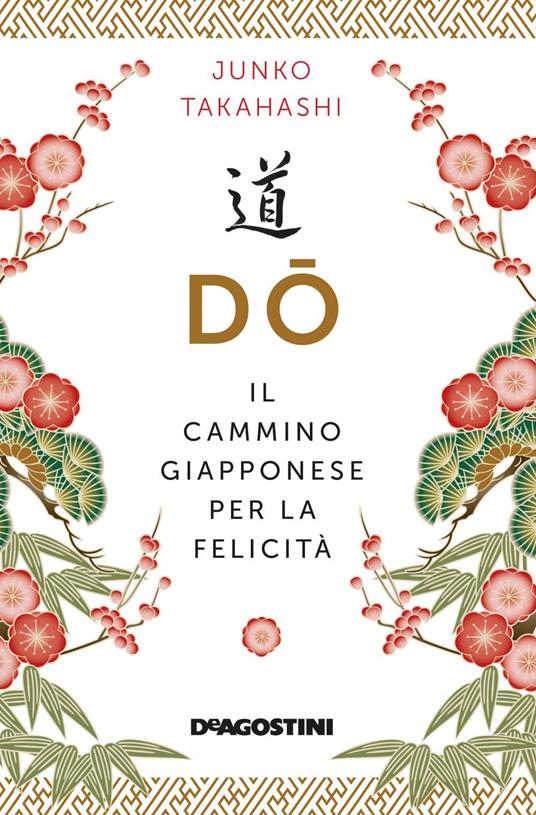 Do. Il cammino giapponese per la felicità - Junko Takahashi,Sara Cavarero - ebook