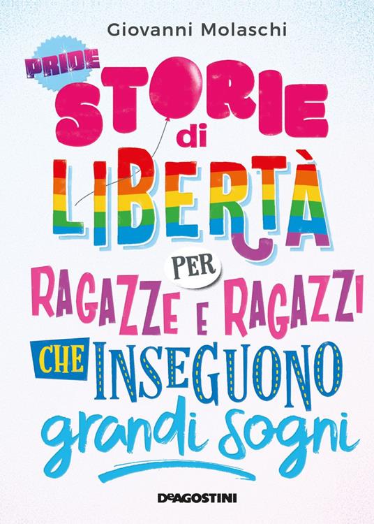 Storie di libertà per ragazze e ragazzi che inseguono grandi sogni - Giovanni Molaschi,Roberta Maddalena Bireau - ebook