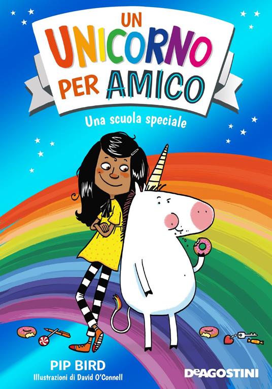 Una scuola speciale. Un unicorno per amico - Pip Bird,David O'Connell,Tea Orsi - ebook