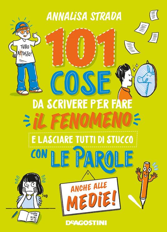 101 cose da scrivere per fare il fenomeno e lasciare tutti di stucco con le parole anche alle medie! - Annalisa Strada,Irene Coletto - ebook