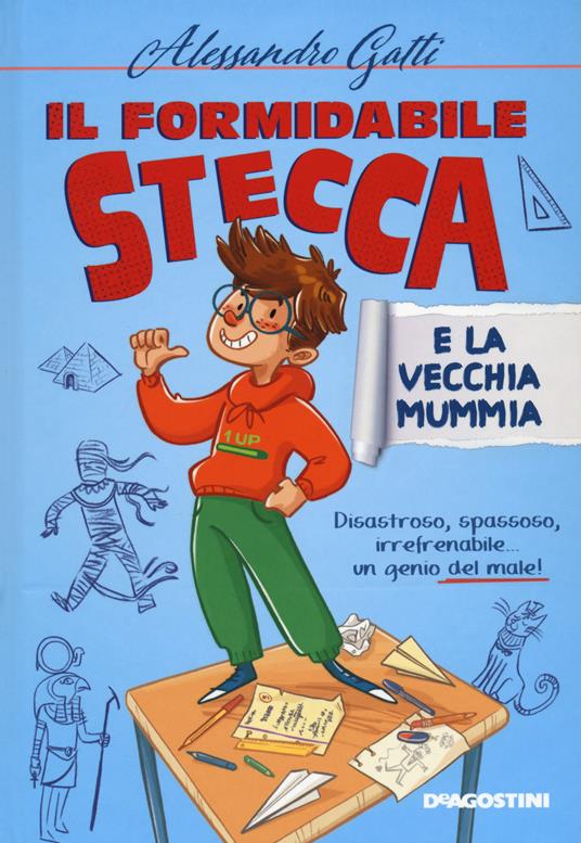 Il formidabile Stecca e la vecchia mummia - Alessandro Gatti,Giulia Bracesco - copertina