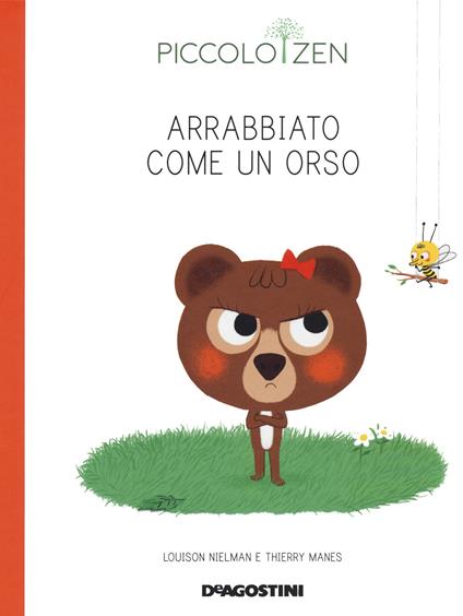 Arrabbiato come un orso. Piccolo zen. Ediz. a colori - Louison Nielman,Thierry Manes - copertina