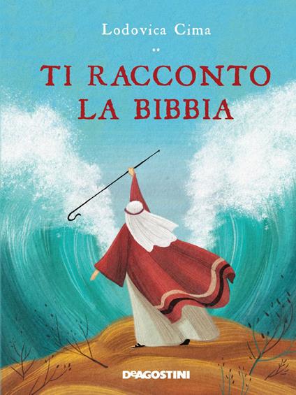 Ti racconto la Bibbia - Lodovica Cima,Chiara Fedele - ebook