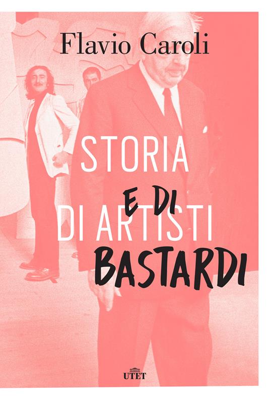 Storia di artisti e di bastardi - Flavio Caroli - copertina