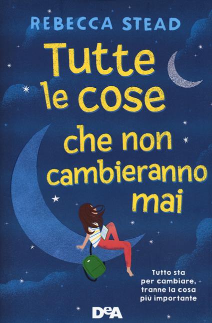 Tutte le cose che non cambieranno mai - Rebecca Stead - copertina