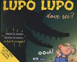 Lupo lupo dove sei? Ediz. a colori