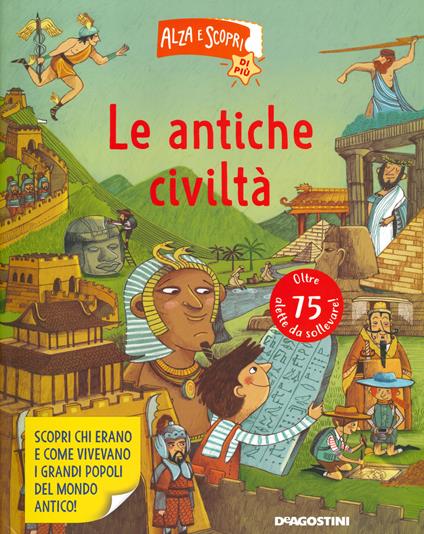 Le antiche civiltà. Alza e scopri di più - Ruth Martin - copertina