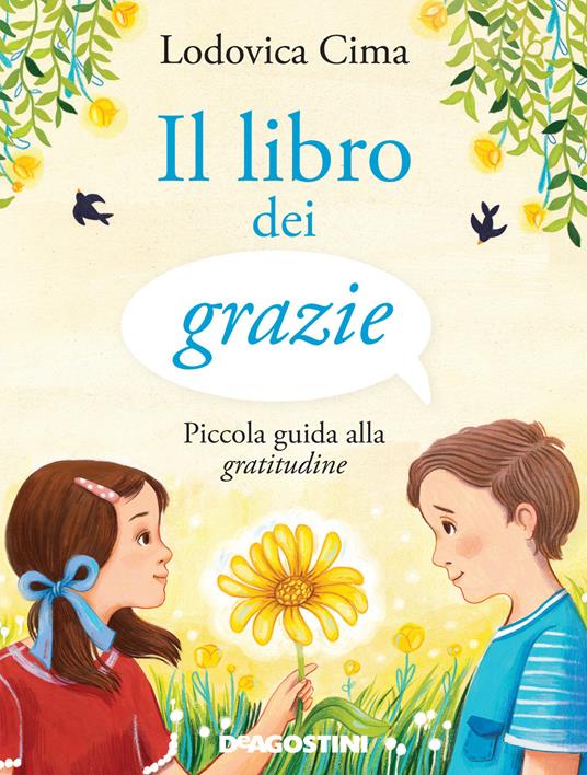 Il libro dei grazie. Piccola guida alla gratitudine. Ediz. illustrata - Lodovica Cima - copertina