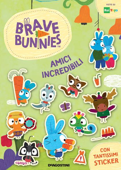 Amici incredibili. Brave Bunnies. Con adesivi. Ediz. a colori - copertina