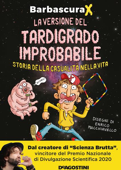 La versione del tardigrado improbabile. Storia della casualità nella vita - Barbascura X - copertina