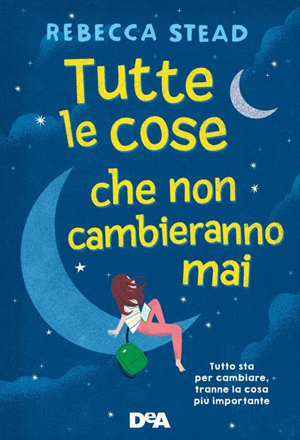 Tutte le cose che non cambieranno mai - Rebecca Stead,Giuseppe Iacobaci - ebook