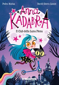 Il club della luna piena. Anna Kadabra - Mañas, Pedro - Ebook - EPUB2 con  DRMFREE