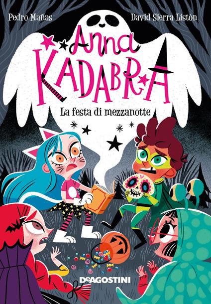 La festa di mezzanotte. Anna Kadabra - Pedro Mañas,David Sierra Listón,Maria Bastanzetti - ebook