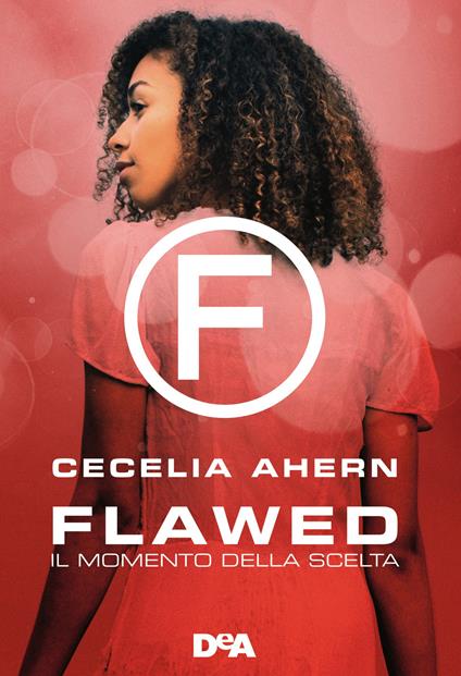 Il momento della scelta. Flawed - Cecelia Ahern - copertina