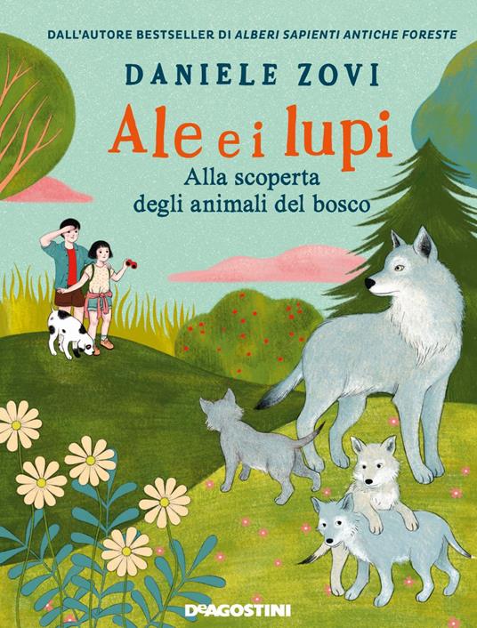 Ale e i lupi. Alla scoperta degli animali del bosco - Daniele Zovi,Giulia Tomai - ebook