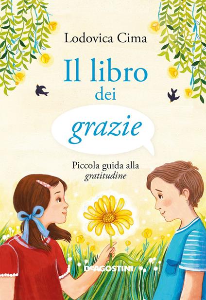 Il libro dei grazie. Piccola guida alla gratitudine - Lodovica Cima,Veronica Cosimetti - ebook