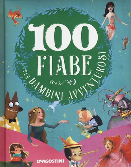 100 fiabe per bambini avventurosi. Nuova ediz. - copertina