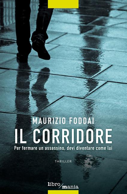 Il corridore. Per fermare un assassino, devi diventare come lui - Maurizio Foddai - copertina