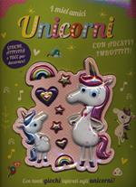 I miei amici unicorni. Giochi, attività e idee per decorare. Nuova ediz.