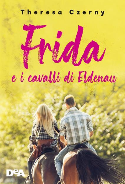 Frida e i cavalli di Eldenau - Theresa Czerny,Anna Carbone - ebook