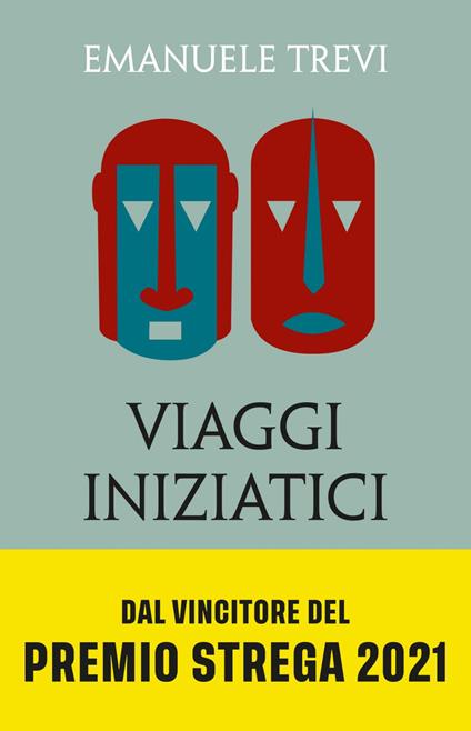 Viaggi iniziatici. Percorsi, pellegrinaggi, riti e libri - Emanuele Trevi - ebook