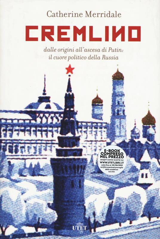 Cremlino. Dalle origini all’ascesa di Putin: il cuore politico della Russia - Catherine Merridale - copertina