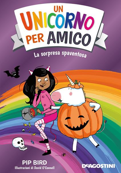 La sorpresa spaventosa. Un unicorno per amico - Pip Bird,David O'Connell,Tea Orsi - ebook