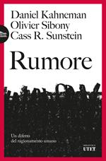 Rumore. Un difetto del ragionamento umano