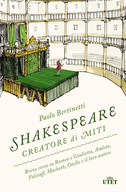 Shakespeare creatore di miti. Breve corso su Romeo e Giulietta, Amleto, Falstaff, Macbeth, Otello e il loro autore - Paolo Bertinetti - ebook