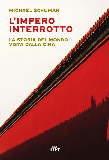 L' impero interrotto. La storia del mondo vista dalla Cina - Michael Schuman,Luisa Agnese Dalla Fontana - ebook