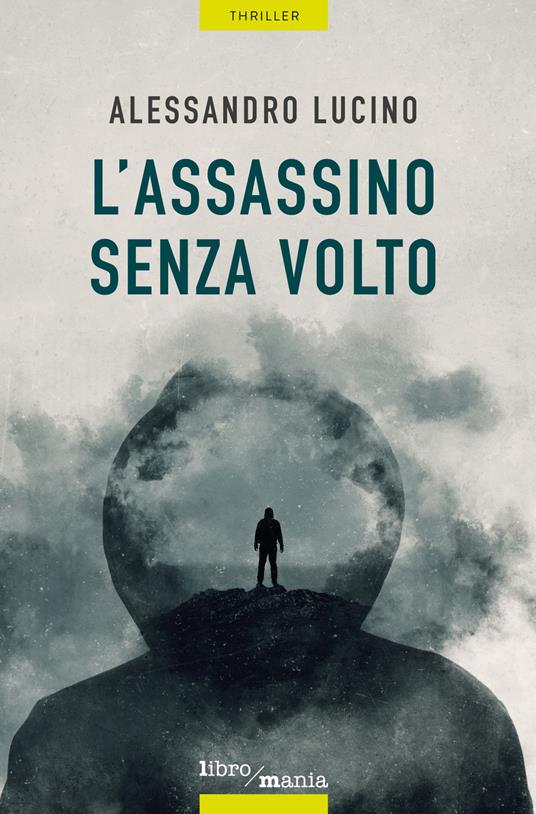 L'assassino senza volto - Alessandro Lucino - copertina