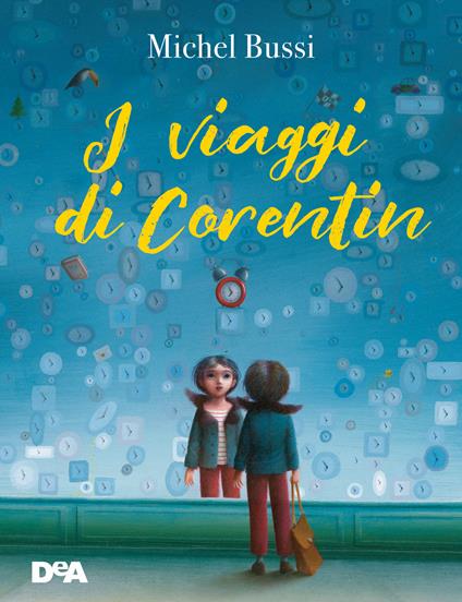 I viaggi di Corentin. Nuova ediz. - Michel Bussi - copertina