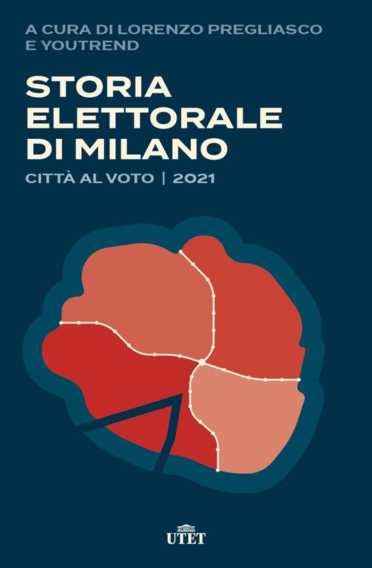 Storia elettorale di Milano. Città al voto 2021 - Lorenzo Pregliasco,YouTrend - ebook