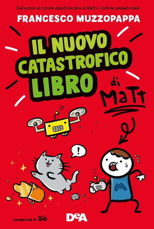 Il nuovo catastrofico libro di Matt - Francesco Muzzopappa,Matteo Boila,Sio - ebook