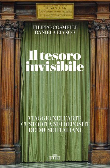 Il tesoro invisibile. Viaggio nell'arte custodita nei depositi dei musei italiani - Daniela Bianco,Filippo Cosmelli - ebook