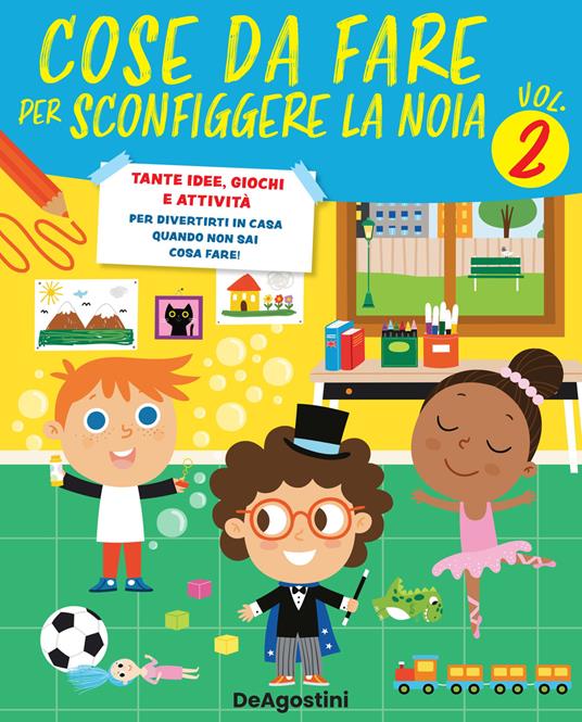 Cose da fare per sconfiggere la noia. Tante idee, giochi e attività per divertirsi in casa quando non sai cosa fare!. Vol. 2 - Annalisa Strada - copertina