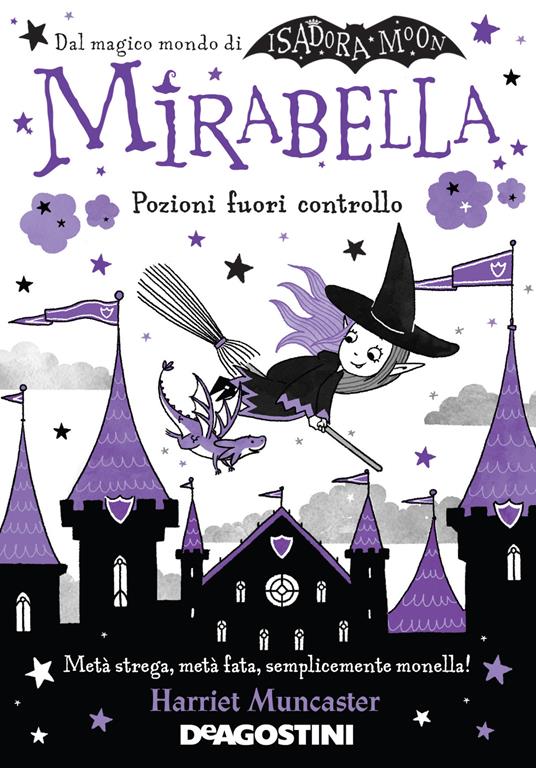 Pozioni fuori controllo. Mirabella - Harriet Muncaster - Libro - De  Agostini - Le gemme